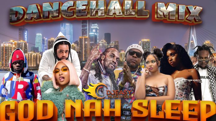 god nah sleeppp dancehall mix